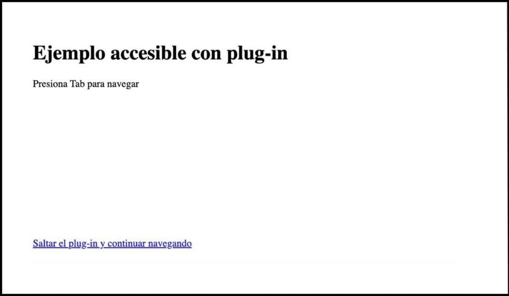 Contenido con plug-in accesible, que incluye un enlace visible para saltar el plug-in y continuar navegando sin quedar atrapado.