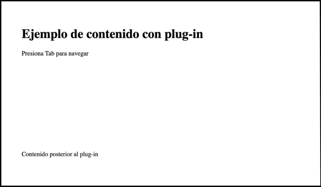 Contenido con plug-in donde el usuario puede ingresar, pero no hay una opción visible para salir del plug-in y continuar navegando.