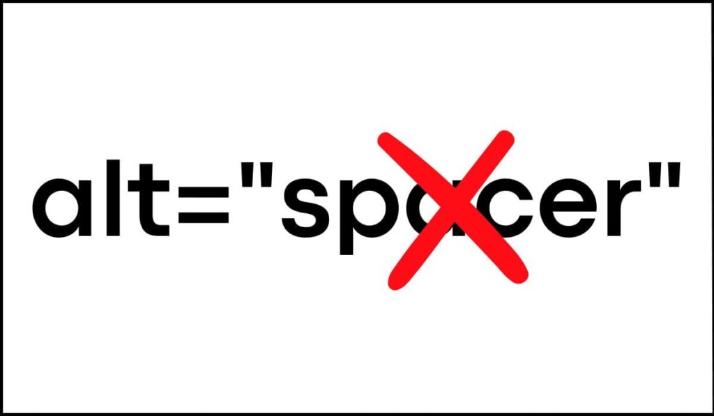 Texto que muestra el atributo HTML alt=\"spacer\" con una gran equis roja sobre la palabra 'spacer', indicando una práctica incorrecta en la accesibilidad web.
