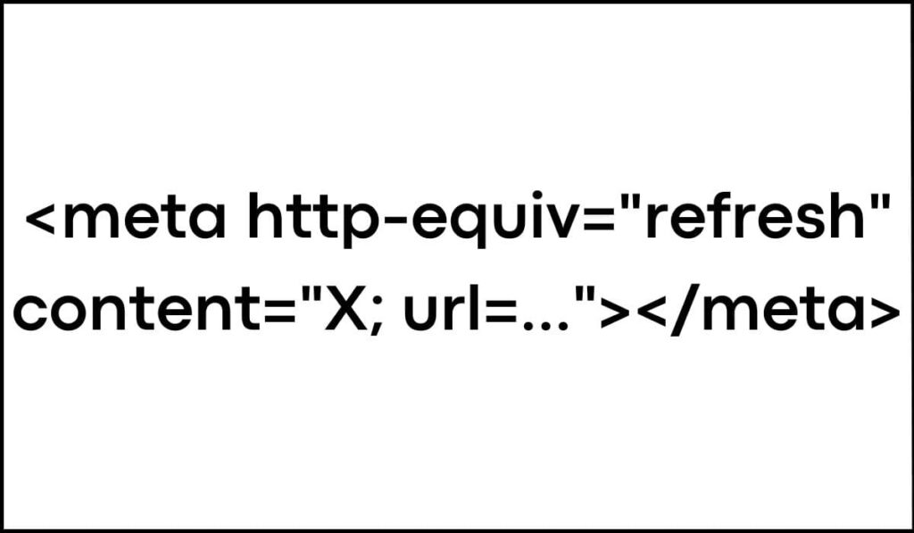 Fragmento de código HTML con la etiqueta <meta http-equiv=\"refresh\" content=\"X; url=...\">, representando el uso incorrecto de metaredireccionamiento con límite de tiempo.