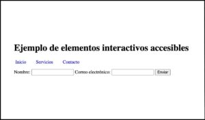 Interfaz accesible con menú de navegación, formulario con etiquetas correctamente asociadas y botón funcional, asegurando el enfoque visible y la navegación con teclado sin necesidad de ARIA.