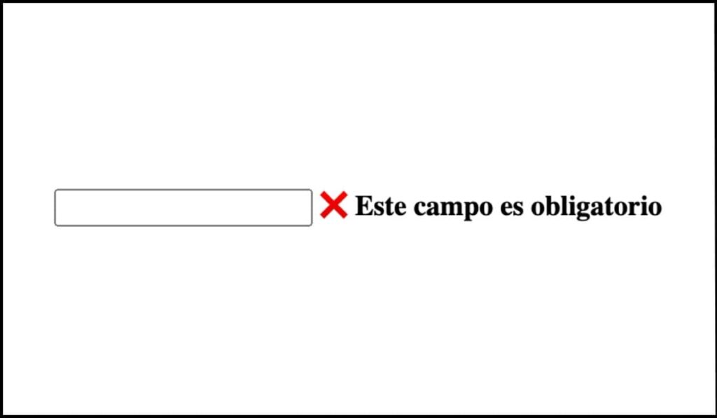 Campo de entrada vacío con un mensaje de error acompañado de un icono de 'X' en rojo y texto en negrita que indica 'Este campo es obligatorio'.