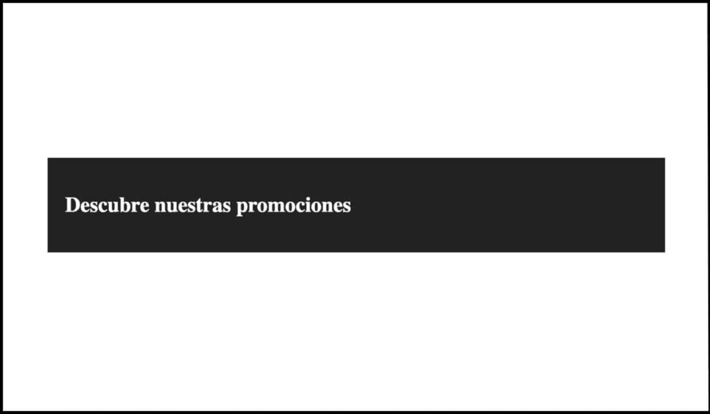 Texto 'Descubre nuestras promociones' en blanco con negrita sobre una banda negra de alto contraste, garantizando legibilidad y accesibilidad.