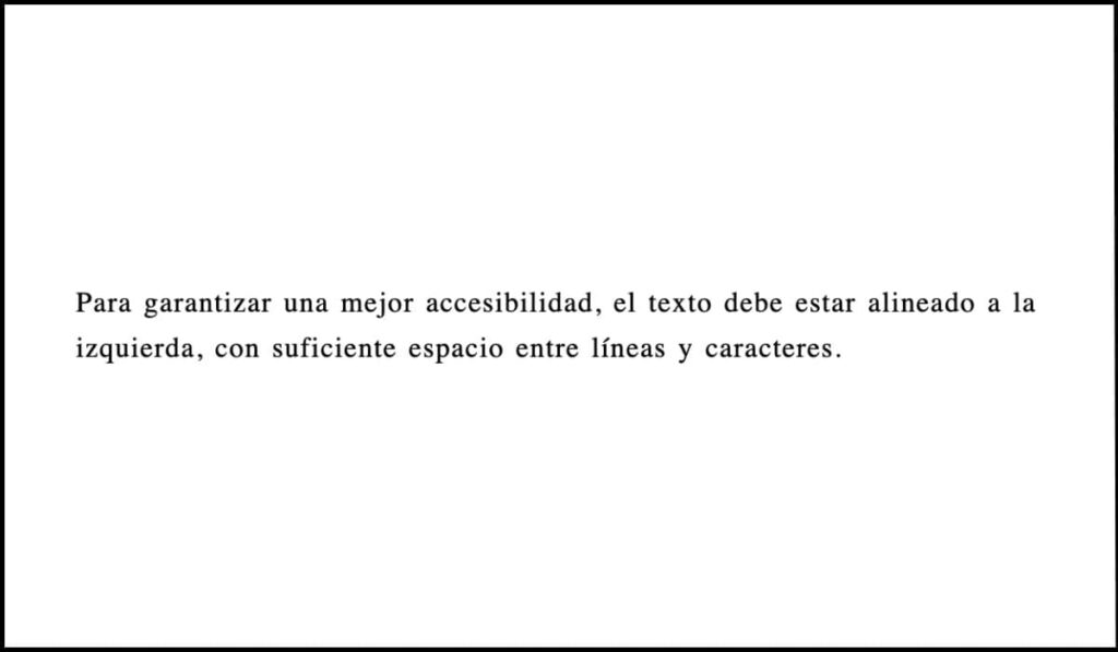 exto accesible alineado a la izquierda con espaciado adecuado entre líneas y caracteres para mejorar la legibilidad.