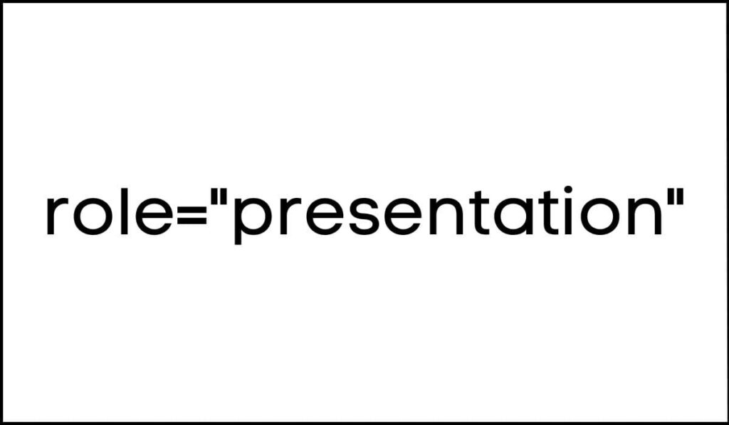 Texto 'role="presentation"' en negrita, representando el uso del atributo en accesibilidad web.