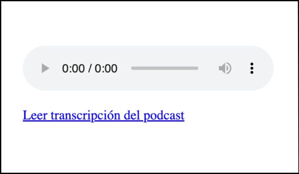 Reproductor de audio con un enlace debajo que dice 'Leer transcripción del podcast', proporcionando una alternativa textual accesible para el contenido sonoro.