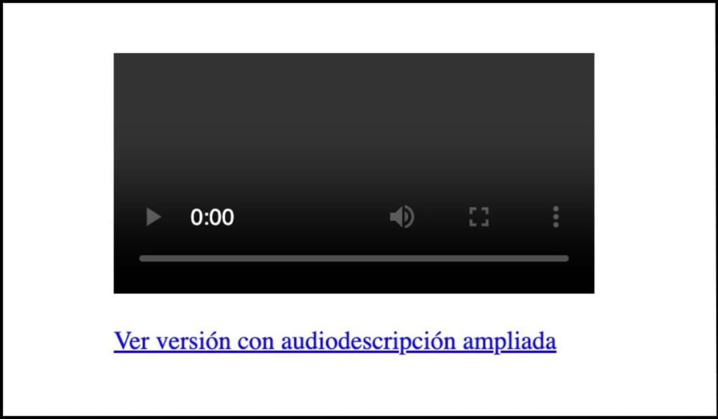 Reproductor de video con un enlace debajo que permite acceder a una versión con audiodescripción ampliada, mejorando la accesibilidad para personas con discapacidad visual.